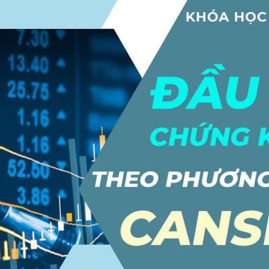 Khóa Học Đầu Tư Chứng Khoán Theo Phương Pháp CANSLIM