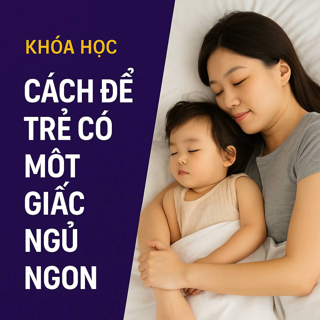Khóa Học Cách Để Trẻ Có Một Giấc Ngủ Ngon