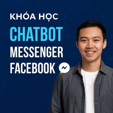 Khóa Học Chatbot Messenger Facebook