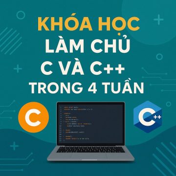Khóa Học Làm chủ C và C++ trong 4 tuần