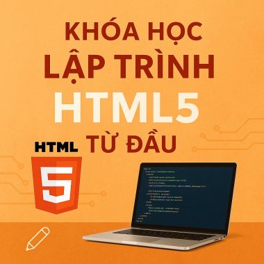 Khóa Học Lập Trình HTML5 Từ Đầu