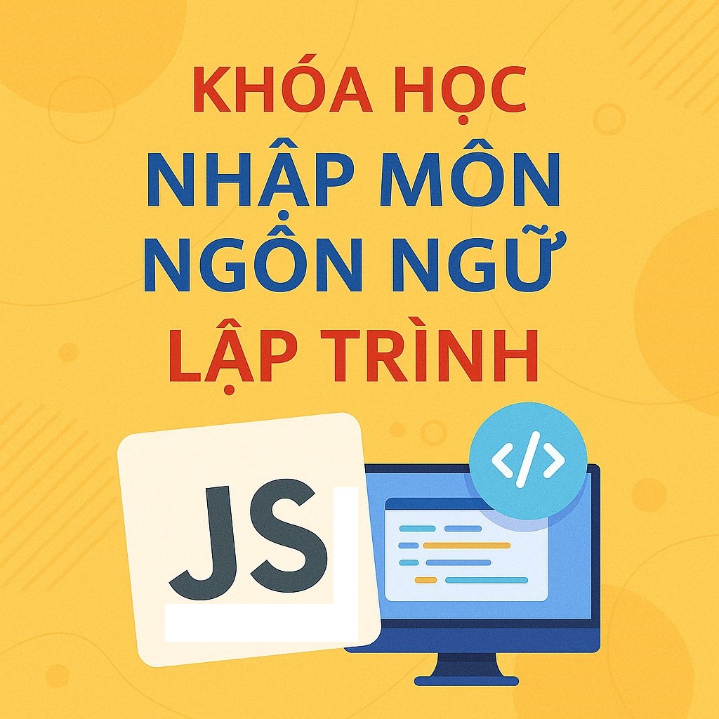 Khóa Học Nhập Môn Ngôn Ngữ Lập Trình JavaScript