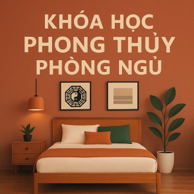 Khóa Học Phong Thủy Phòng Ngủ