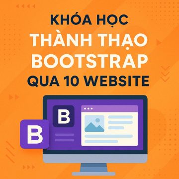 Khóa Học Thành Thạo Bootstrap Qua 10 Website