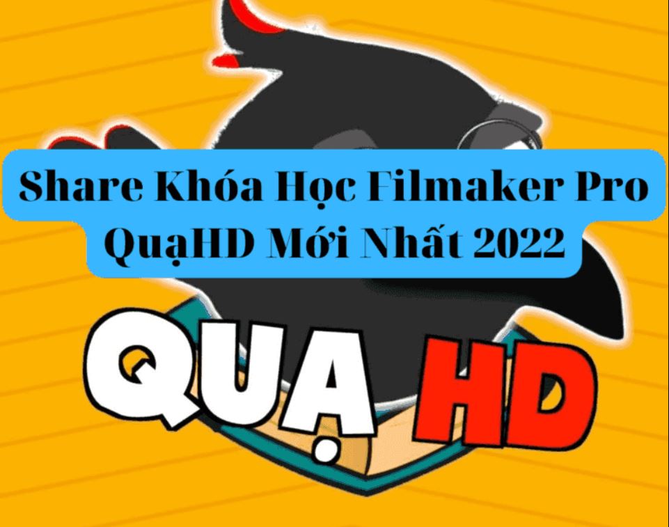 Khóa học Quay Dựng Video QUẠ HD