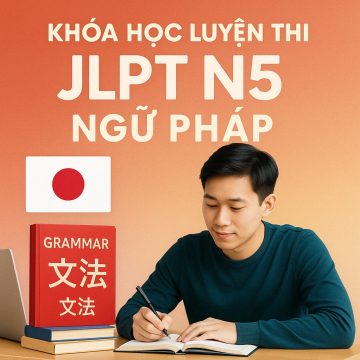 Khóa học Tiếng Nhật Luyện Thi JLPT N5 Ngữ Pháp