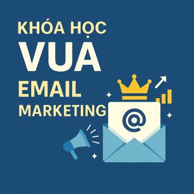 Khóa học VUA Email Marketing