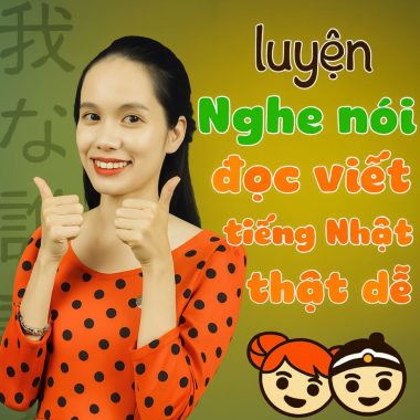 Khóa học luyện Nghe Nói Đọc Viết tiếng Nhật thật dễ