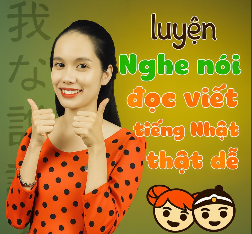 Khóa học luyện Nghe Nói Đọc Viết tiếng Nhật thật dễ