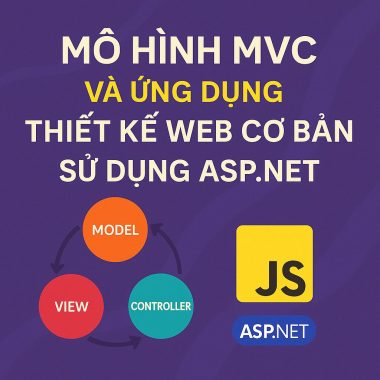 Mô Hình MVC Và Ứng Dụng Thiết Kế Web Cơ Bản Sử Dụng ASP.net