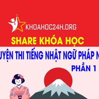 Share Khóa Học Luyện Thi Tiếng Nhật Ngữ Pháp N4