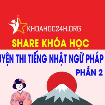 Share Khóa Học Luyện Thi Tiếng Nhật Ngữ Pháp N4 P2