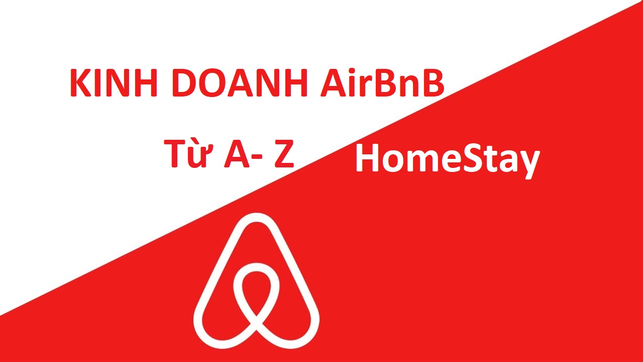 Share khóa học Kinh doanh AirBnB – Homestay từ A-Z