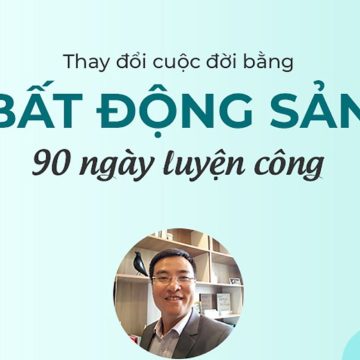 Share khóa học Thay đổi cuộc đời bằng bất động sản - 90 ngày luyện công