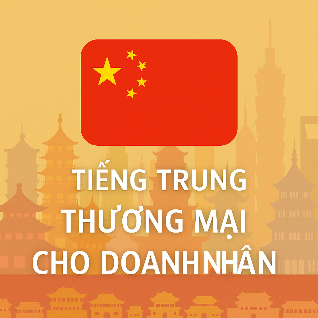 Share khóa học tiếng Trung thương mại cho doanh nhân hay nhất