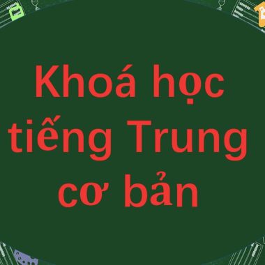 Share khóa học tự học tiếng Trung cơ bản hay nhất