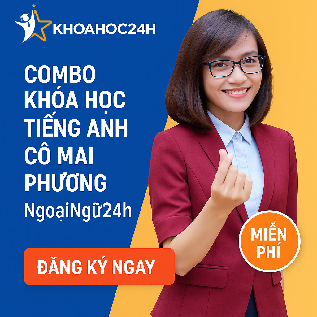 Combo Khóa Học Tiếng Anh Cô Vũ Mai Phương Ngoaingu24h