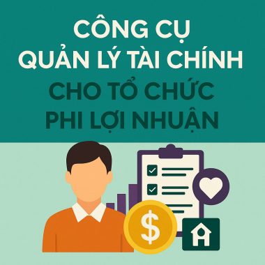Công Cụ Quản Lý Tài Chính Cho Tổ Chức Phi Lợi Nhuận
