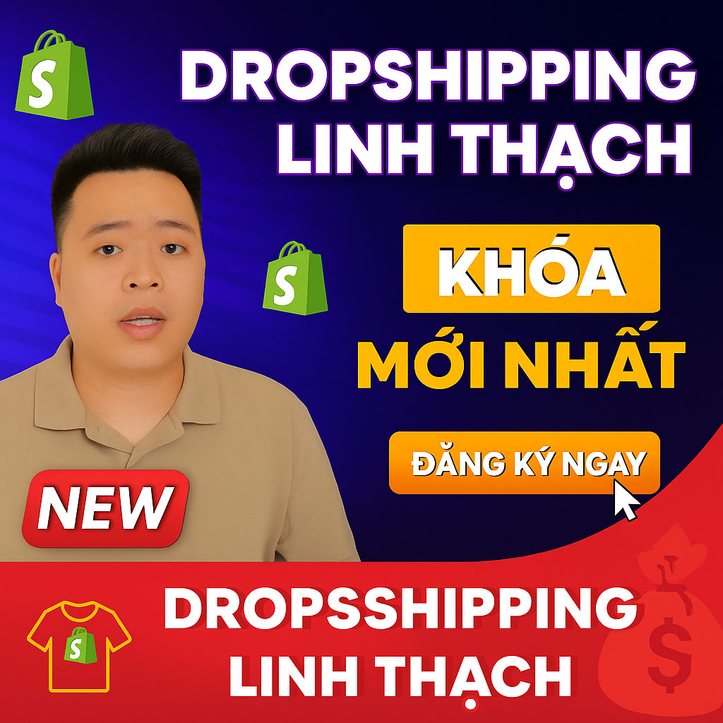Khóa Dropshipping Linh Thạch Mới Nhất