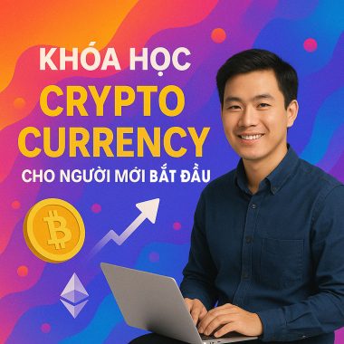 Khóa Học Crypto Currency Cho Người Mới Bắt Đầu