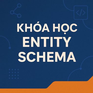 Khóa Học Entity Schema