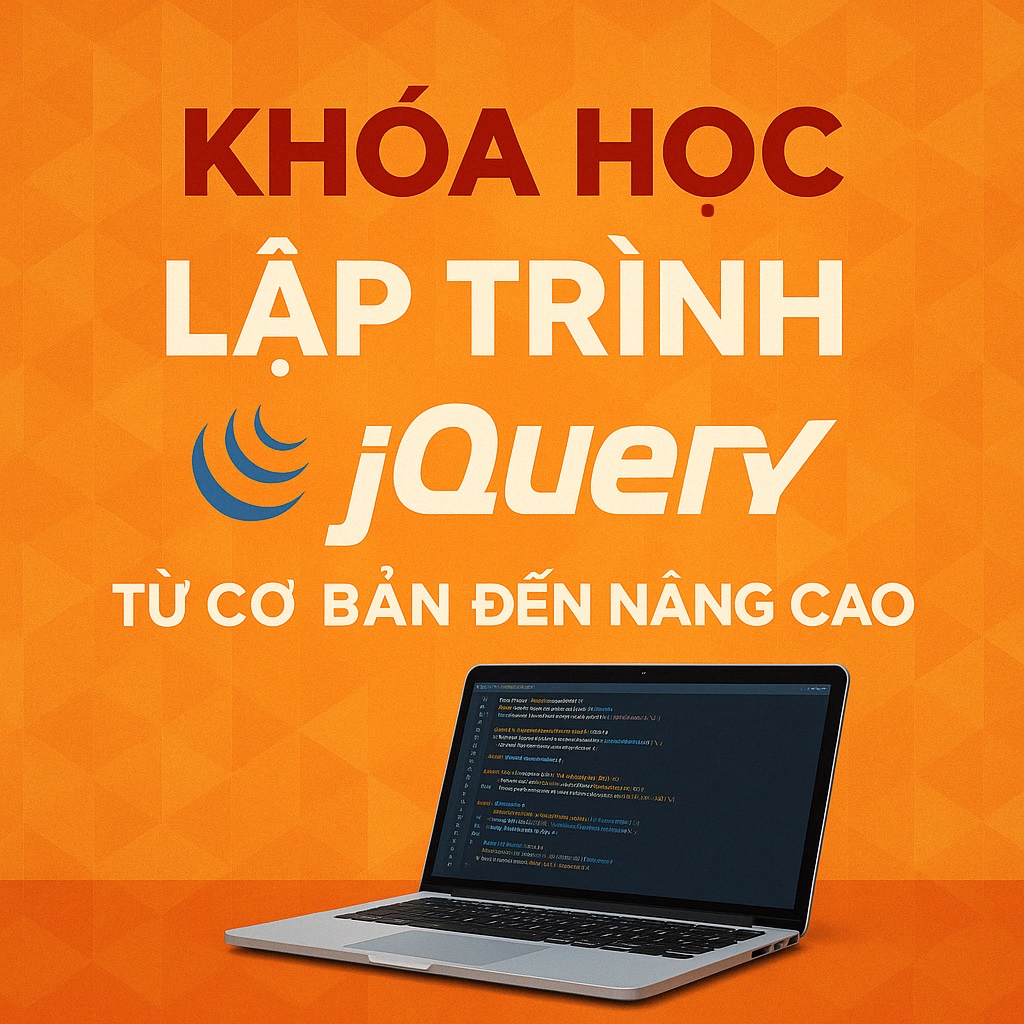 Khóa Học Lập Trình jQuery Từ Cơ Bản Đến Nâng Cao