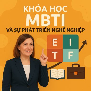 Khóa Học MBTI và Sự Phát Triển Nghề Nghiệp