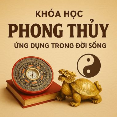 Khóa Học Phong Thủy Ứng Dụng Trong Đời Sống