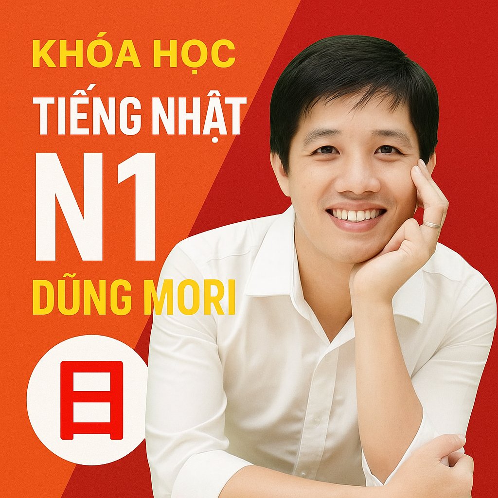 Khóa Học Tiếng Nhật N1 Dũng Mori