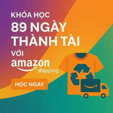 Khóa học 89 ngày thành tài với Amazon Shipping