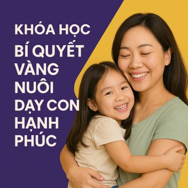 Khóa học Bí quyết vàng nuôi dạy con hạnh phúc