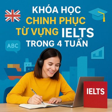 Khóa học Chinh Phục Từ Vựng IELTS Trong 4 Tuần