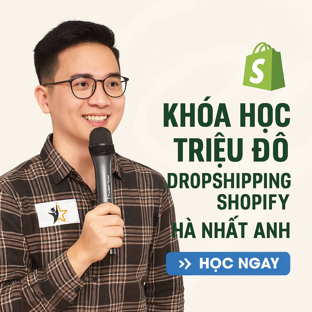 Khóa học DROPSHIP SHOPIFY- HÀ NHẤT ANH
