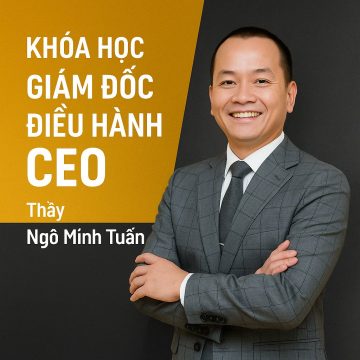 Khóa học Giám Đốc Điều Hành CEO - Ngô Minh Tuấn CEO HOLDING