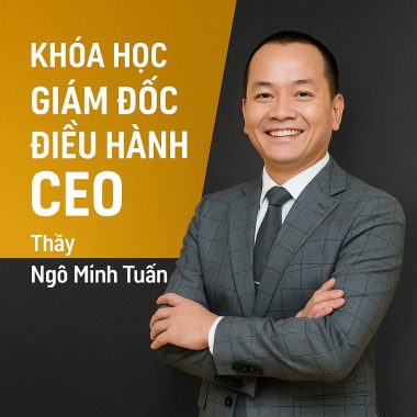 Khóa học Giám Đốc Điều Hành CEO - Ngô Minh Tuấn CEO HOLDING