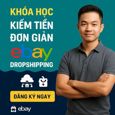 Khóa học Kiếm tiền Đơn giản eBay Dropshipping