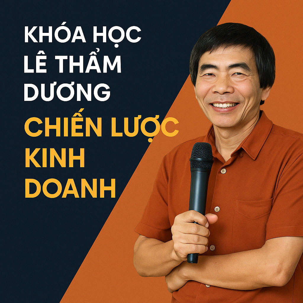 Khóa học Lê Thẩm Dương – Chiến lược kinh doanh