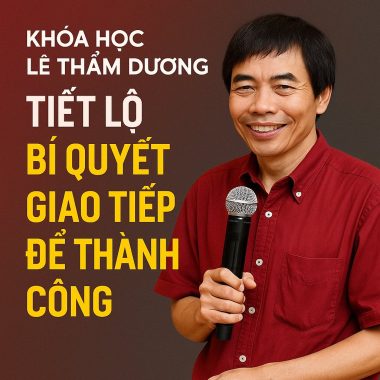 Khóa học Lê Thẩm Dương – Tiết lộ bí quyết giao tiếp để thành công
