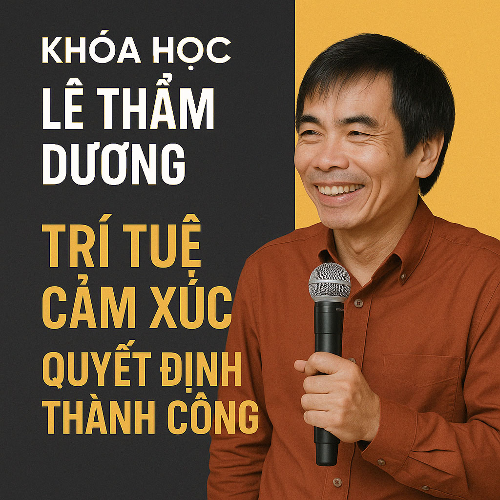 Khóa học Lê Thẩm Dương – Trí tuệ cảm xúc quyết định thành công