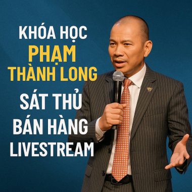 Khóa học Phạm Thành Long Sát thủ bán hàng Livestream