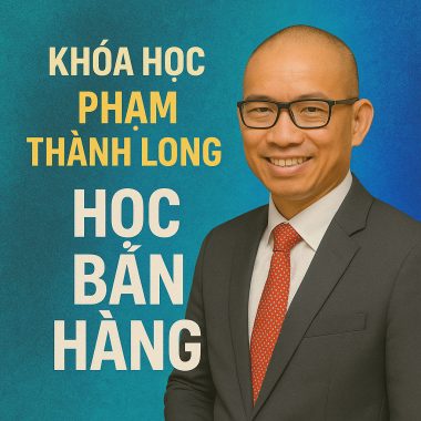 Khóa học Phạm Thành Long – Học Bán Hàng