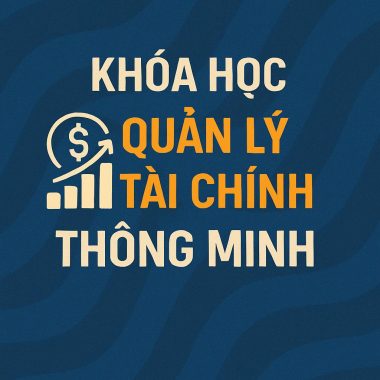 Khóa học Quản lý tài chính thông minh