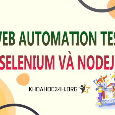 Khóa học THÀNH THẠO WEB AUTOMATION TEST VỚI SELENIUM VÀ NODEJS