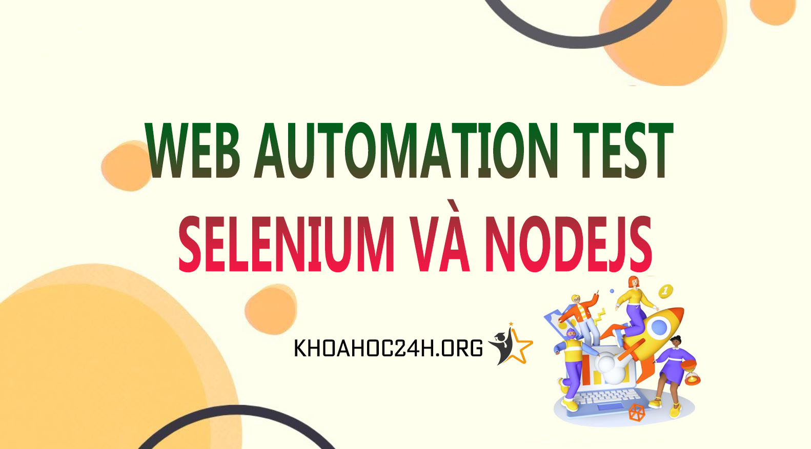 Khóa học THÀNH THẠO WEB AUTOMATION TEST VỚI SELENIUM VÀ NODEJS