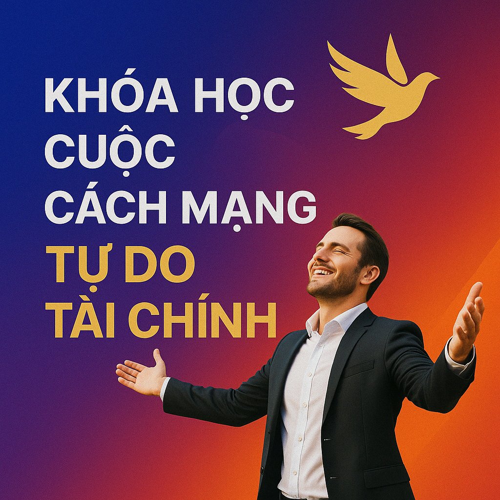 Khóa Học Cuộc Cách Mạng Tự Do Tài Chính