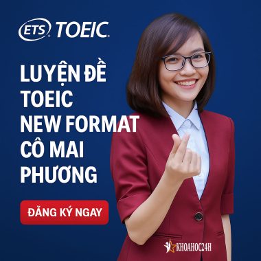 LUYỆN ĐỀ TOEIC NEW FORMAT CÔ MAI PHƯƠNG Miễn Phí