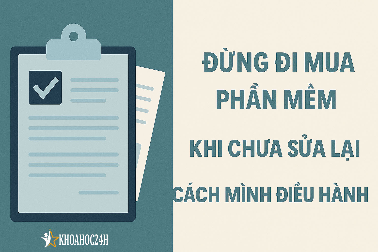 Đừng đi mua phần mềm khi chưa sửa lại cách mình điều hành