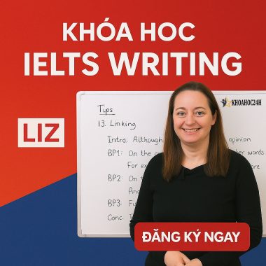 Khóa học IELTS Liz Phần Writing