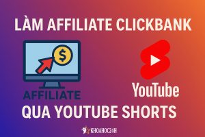 Làm Affiliate ClickBank Qua YouTube Shorts