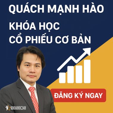 Quách Mạnh Hào – Khóa học cổ phiếu cơ bản